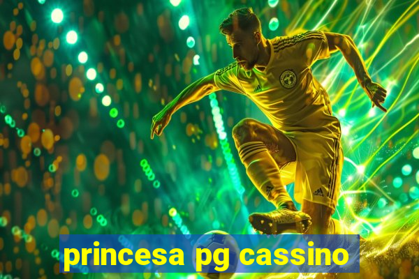 princesa pg cassino